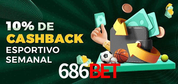 10% de bônus de cashback na 686Bet